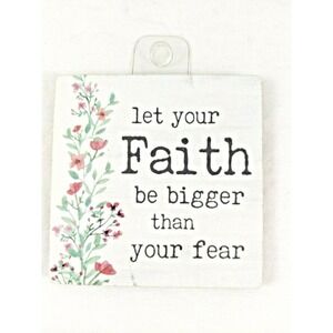 Let Your Faith Be Bigger Than Your Fear Magnet‎ Shabby Chic 2.75" x 2.75" NEW